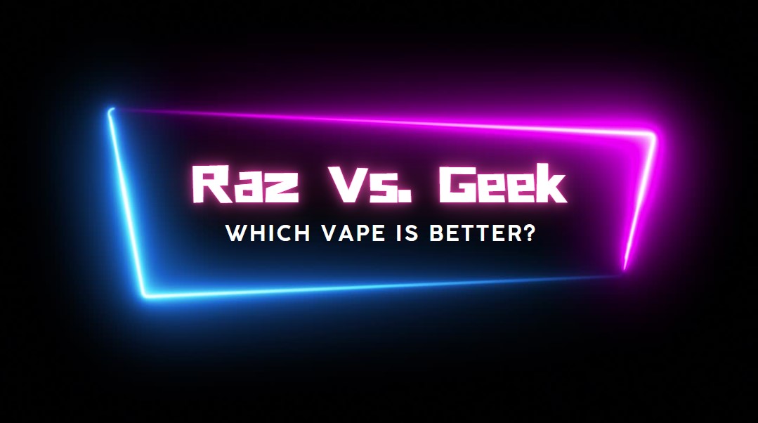 Geek Bar Pulse Vs Raz TN9000 Which is Better vape