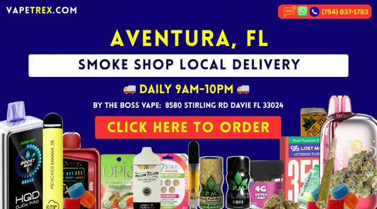 The # 1 Vape & Smoke Delivery Aventura FL